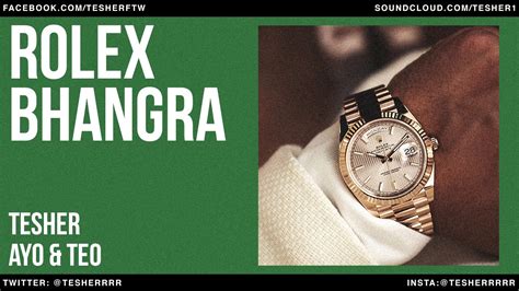 Rolex Bhangra Remix [Ayo & Teo] in Rolex Bhangra Remix